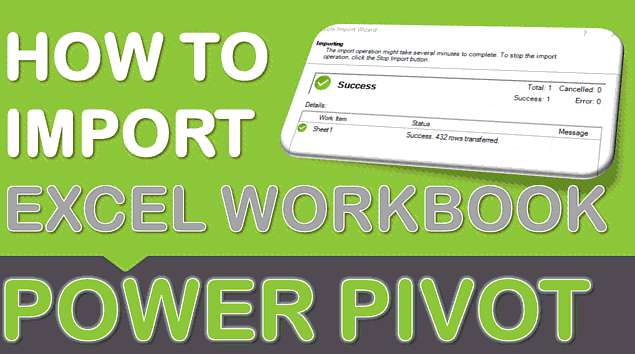 Importing Excel Workbooks in Power Pivot