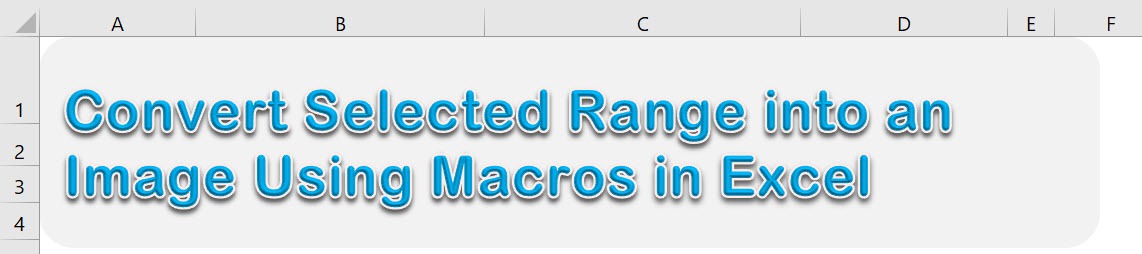 Convert Selected Range into an Image Using Macros In Excel | MyExcelOnline