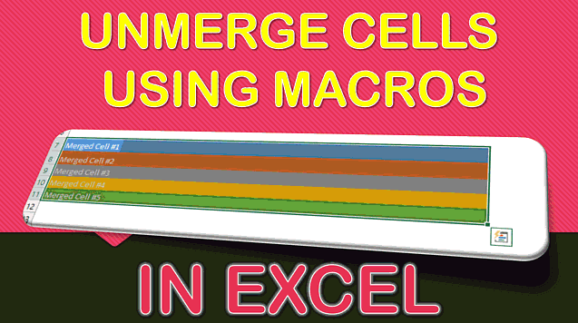 Unmerge All Cells Using Macros In Excel