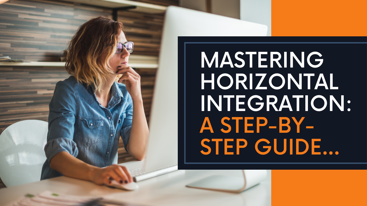 Master Horizontal Integration: Step by Step Guide with Examples